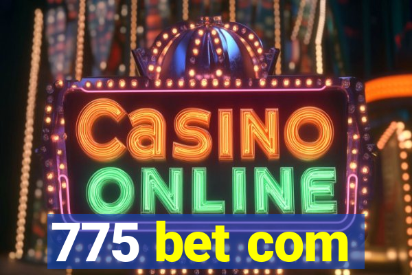 775 bet com
